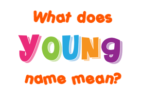 Meaning of Young Name