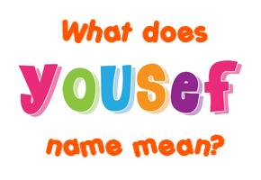 Meaning of Yousef Name
