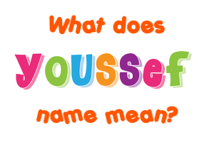 Meaning of Youssef Name