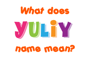 Meaning of Yuliy Name