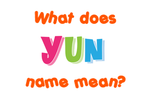 Meaning of Yun Name