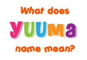 Meaning of Yuuma Name