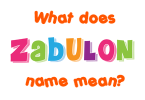 Meaning of Zabulon Name