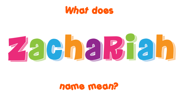 Zachariah Name Meaning Of Zachariah