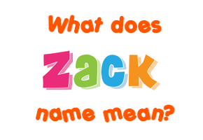 Meaning of Zack Name