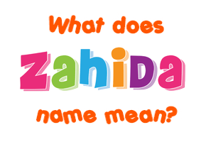 Meaning of Zahida Name