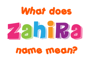 Meaning of Zahira Name