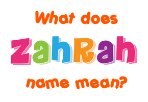 Meaning of Zahrah Name