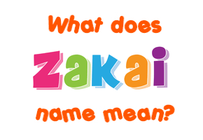 Meaning of Zakai Name