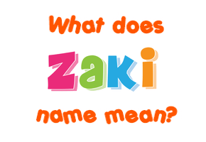 Meaning of Zaki Name