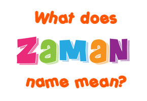 Meaning of Zaman Name