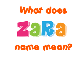 Meaning of Zara Name