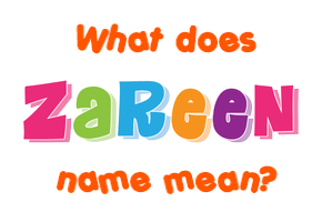 Meaning of Zareen Name