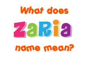 Meaning of Zaria Name