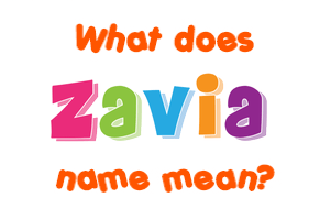 Meaning of Zavia Name