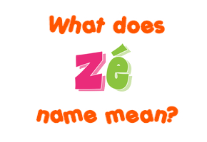 Meaning of Zé Name