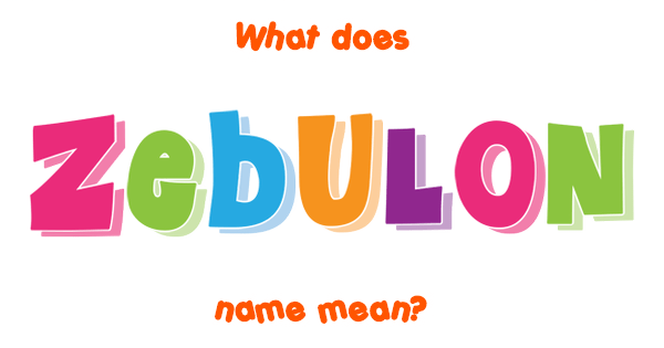 Zebulon name - Meaning of Zebulon