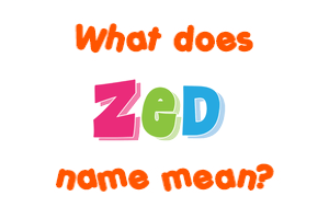 Meaning of Zed Name