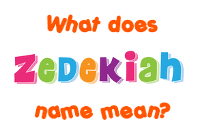 Meaning of Zedekiah Name