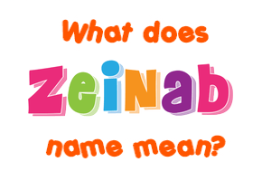 Meaning of Zeinab Name