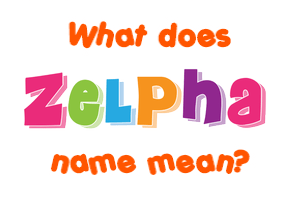 Meaning of Zelpha Name
