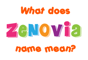 Meaning of Zenovia Name