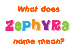 Meaning of Zephyra Name
