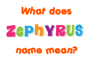 Meaning of Zephyrus Name