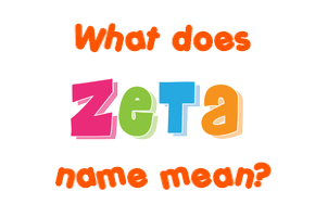 Meaning of Zeta Name