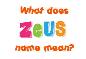 Meaning of Zeus Name