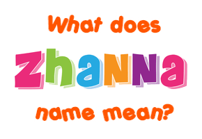 Meaning of Zhanna Name