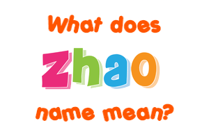 Meaning of Zhao Name