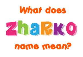 Meaning of Zharko Name