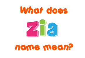 Meaning of Zia Name