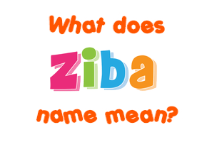Meaning of Ziba Name