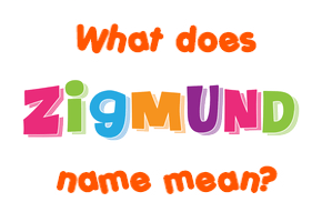 Meaning of Žigmund Name