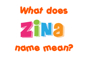 Meaning of Zina Name