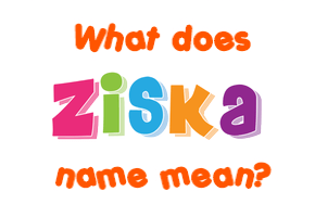 Meaning of Ziska Name