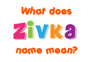 Meaning of Živka Name