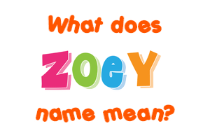 Meaning of Zoey Name