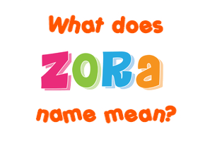 Meaning of Zora Name