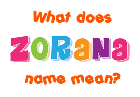 Meaning of Zorana Name