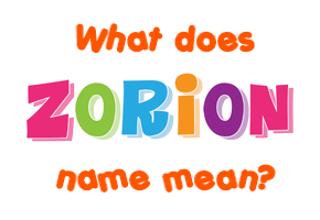 Meaning of Zorion Name