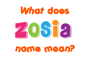Meaning of Zosia Name