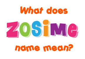 Meaning of Zosime Name