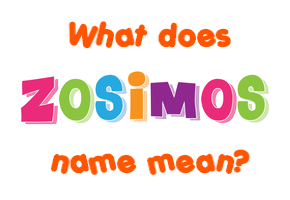 Meaning of Zosimos Name