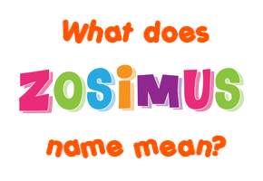 Meaning of Zosimus Name