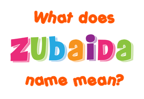 Meaning of Zubaida Name