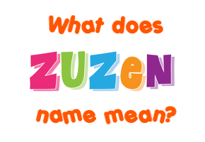Meaning of Zuzen Name