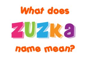Meaning of Zuzka Name